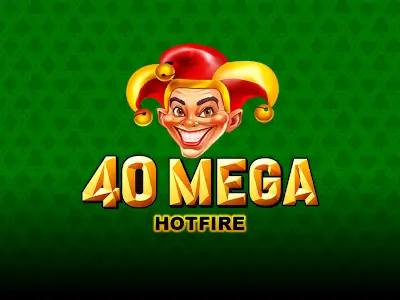 40 Mega Hotfire